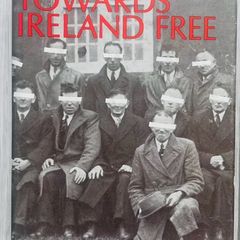 Towards Ireland Free by Liam Deasy