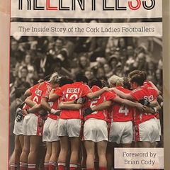 Relentless - The Inside Story of Cork Ladies footballers
