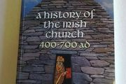 A history of the Irish church 400-700 AD Ireland Irish history