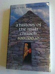 A history of the Irish church 400-700 AD Ireland Irish history