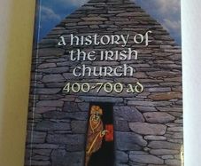 A history of the Irish church 400-700 AD Ireland Irish history