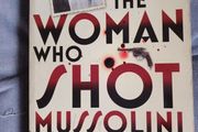 The Woman Who Shot Mussolini/ 2010