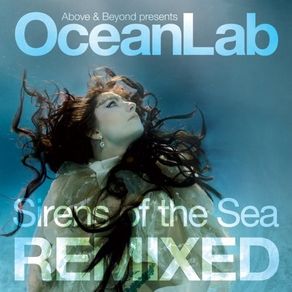 Above & Beyond presents OceanLab Sirens Of The Sea REMIXED    CD