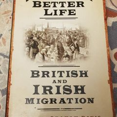 In Search Of A Better Life: British and Irish Migration, Ed. Graham Davis