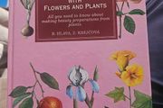 Natural Beauty Care With Flowers And Plants. B. Hlava, Z. Krejcova. Hardback In Good Condition.  See Photos For Same.