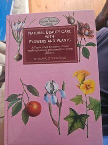 Natural Beauty Care With Flowers And Plants. B. Hlava, Z. Krejcova. Hardback In Good Condition.  See Photos For Same.