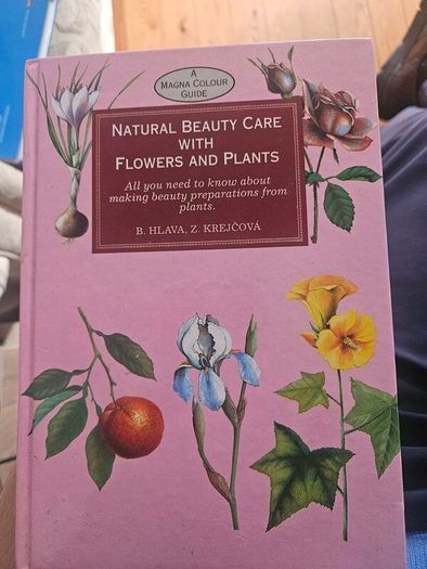 Natural Beauty Care With Flowers And Plants. B. Hlava, Z. Krejcova. Hardback In Good Condition.  See Photos For Same.