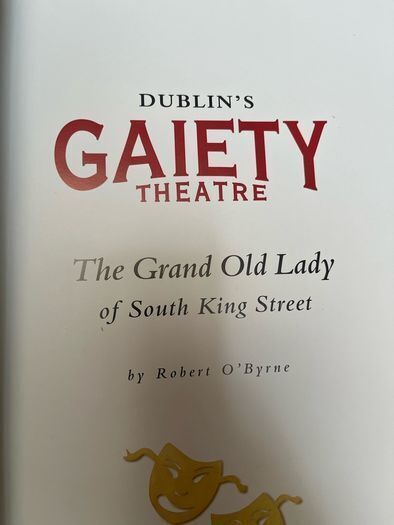 Robert O Byrne - Dublin's Gaiety Theatre. Limited Print Run. Nice Item.