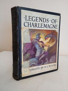 Legends of Charlemagne by Thomas Bvlfinch. Illustrated by N. C. Wyeth (GT893)