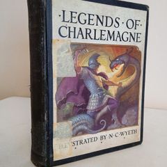 Legends of Charlemagne by Thomas Bvlfinch. Illustrated by N. C. Wyeth (GT893)