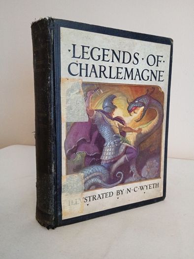 Legends of Charlemagne by Thomas Bvlfinch. Illustrated by N. C. Wyeth (GT893)