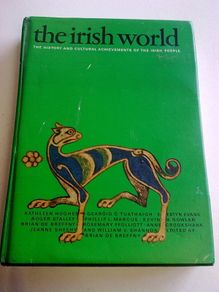The Irish World The history and cultural achievement of the Irish people Ireland