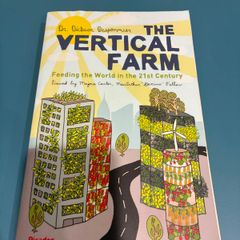 The Vertical Farm, Feeding the World in the 21st Century