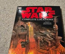 Star Wars Complete Locations: Inside the World of the Entire Star Wars Saga