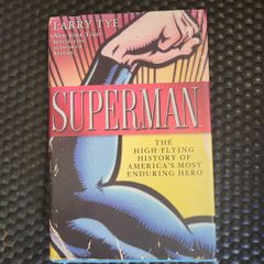 Superman : The High-Flying History of America's Most Enduring Her