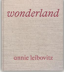 Wonderland by Annie Leibovitz