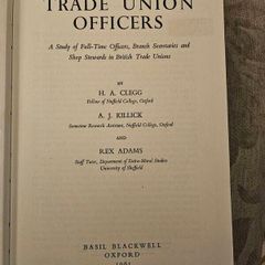 Trade Union Officers. By H. A  Clegg. A Studie Of Full Time Officers,branch Secretaries A D Shop Stewarts In British Trade Unions. First Edition 1961. Hardback In Good Condition.  See Photos For Same.