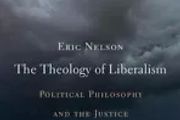 The Theology of Liberalism: Political Philosophy and the Justice of God by Eric Nelson HB
