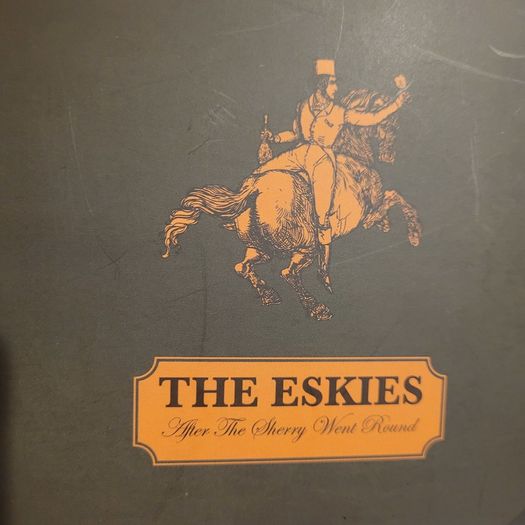 The Eskies. After the Sherry Went Round.