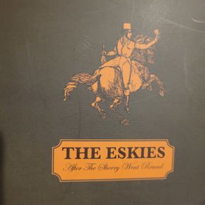 The Eskies. After the Sherry Went Round.
