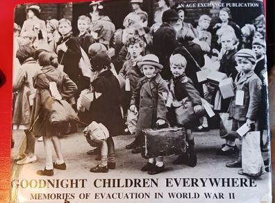 Goodnight Children Everywhere/ Memories of Evacuation in World War 2/1990