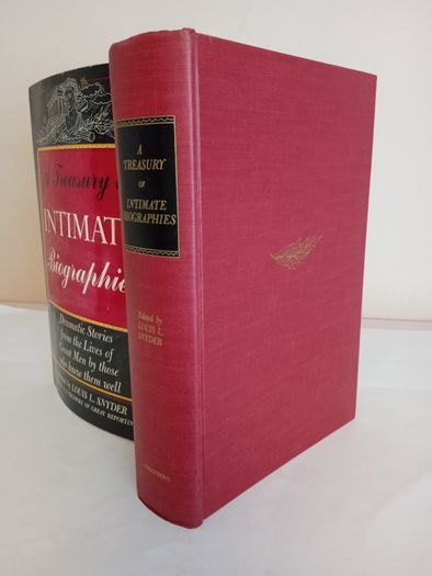 A Treasury of Intimate Biographies: Dramatic Stories from the Lives of Great Men by Those Who Knew Them Well Edited by Louis L. Snyder (GT96)