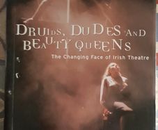 Druids, Dudes And Beauty Queens: The Changing Face Of Irish Theatre, Ed. Dermot Bolger