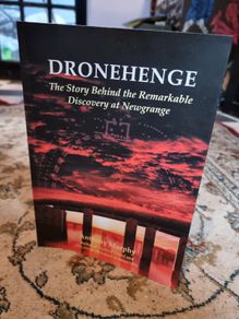 Dronehenge: the story behind the remarkable discovery at Newgrange - Anthony Murphy [signed copy]
