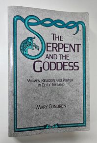 The Serpent and the Goddess (Women, Religion and Power in Celtic Ireland) - Religious History Book - Women's Studies Book