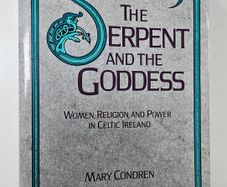 The Serpent and the Goddess (Women, Religion and Power in Celtic Ireland) - Religious History Book - Women's Studies Book