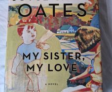 My Sister, My Love - Joyce Carol Oates (1st edition, 2008)