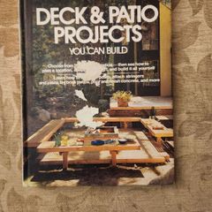 Deck & Patio Projects You Can Build. Large Volume Hardback In Good Condition. 37.