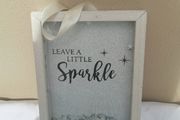 Leave a litle sparkle hanging picture