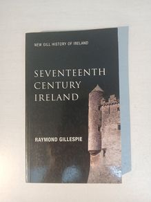 Seventeenth Century Ireland by Raymond Gillespie