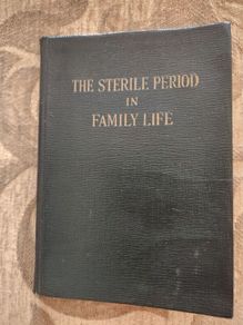 The Sterile Period In Family Life. By Very Rev. Canon Valere J. Coucke. Professor Of Moral Theology, Grandseminar Of Bruges And James J. Walsh. Rare First Edition 1932 Soft Cover . In Good Condition.