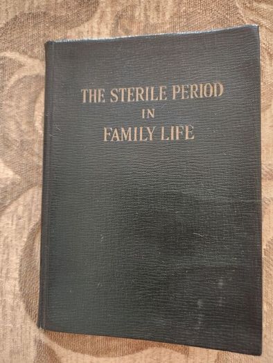 The Sterile Period In Family Life. By Very Rev. Canon Valere J. Coucke. Professor Of Moral Theology, Grandseminar Of Bruges And James J. Walsh. Rare First Edition 1932 Soft Cover . In Good Condition.