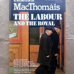 Out of Print Book: The Labour and The Royal by Eamonn MacThomais (postage included)