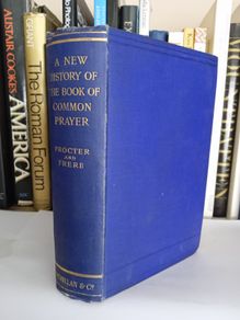 A New History of the Book of Common Prayer: With a Rationale of its Offices by Francis Procter. Revised and Rewritten by Walter Howard Frere (LP142)