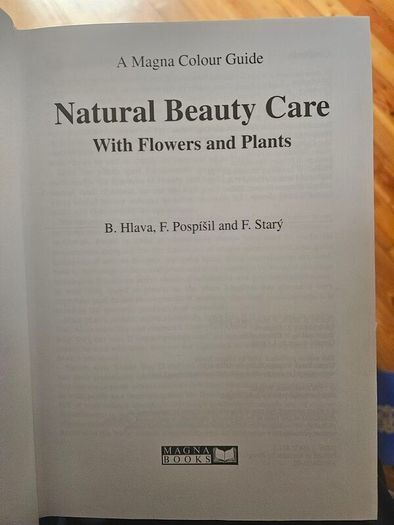 Natural Beauty Care With Flowers And Plants. B. Hlava, Z. Krejcova. Hardback In Good Condition.  See Photos For Same.