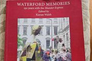 Waterford Memories 150 Years With The Munster Express.  Edited By Kieran Walsh. First Edition Large Volume Paperback In Good Condition.  See Photos For Same.
