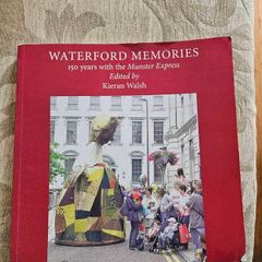 Waterford Memories 150 Years With The Munster Express.  Edited By Kieran Walsh. First Edition Large Volume Paperback In Good Condition.  See Photos For Same.