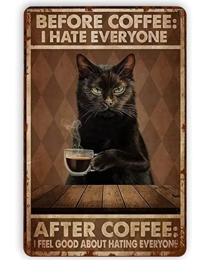 Before Coffee I Hate Everyone : Metal Sign