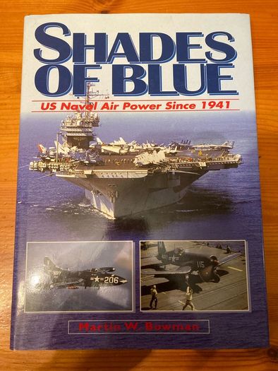 Military book: 'Shades Of Blue.US Naval Air Power Since 1941'