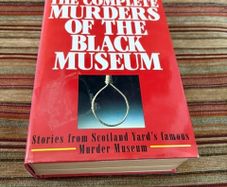The Complete Murders of the Black Museum by Gordon Honeycombe