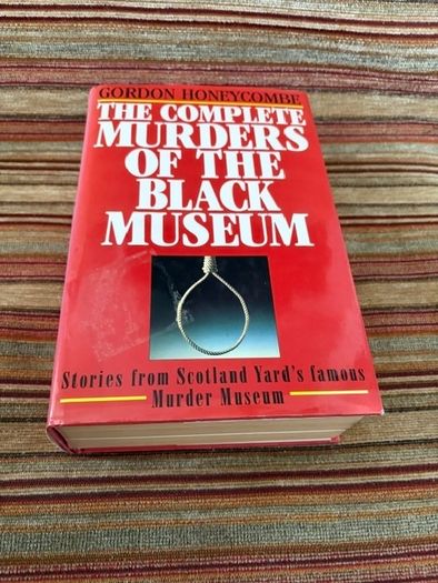 The Complete Murders of the Black Museum by Gordon Honeycombe