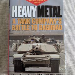 Heavy Metal - M1 Abrams Tank Company's Battle to Baghdad - Iraq War Hardback