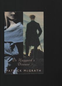 Patrick McGrath. Dr Haggard's Disease. "Signed"