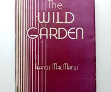 The Wild Garden (1940 1st Edition) - Francis MacManus - Irish Fiction Book - Limerick Interest Book
