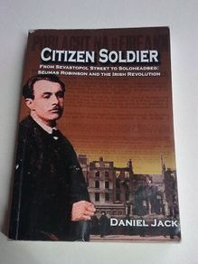 Citizen soldier Seamus Robinson and the Irish revolution Ireland History IRA Signed