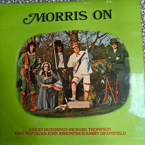 Ashley Hutchings,Richard Thompson, Dave Mattacks, John Kirkpatrick, Barry Dransfield, Morris On LP, Folk Rock